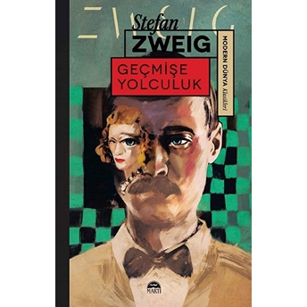 Modern Dünya Klasikleri - Geçmişe Yolculuk Stefan Zweig