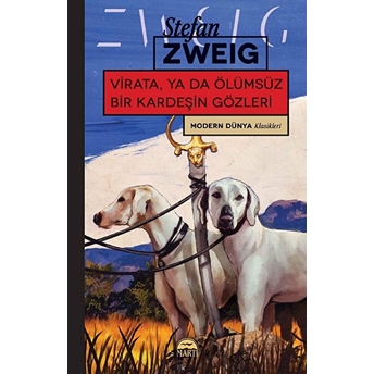 Modern Dünya Klasikleri - Virata, Ya Da Ölümsüz Bir Kardeşin Gözleri Stefan Zweig