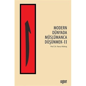 Modern Dünyada Müslümanca Düşünmek 2 Yavuz Köktaş