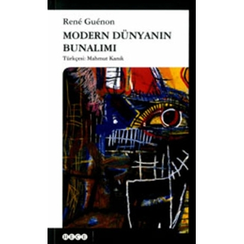 Modern Dünyanın Bunalımı Rene Guenon