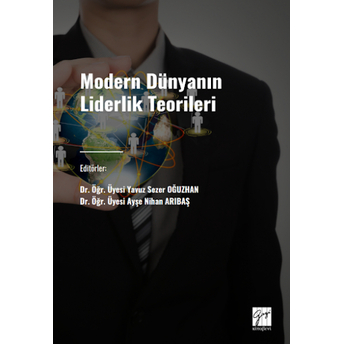 Modern Dünyanın Liderlik Teorileri Yavuz Sezer Oğuzhan