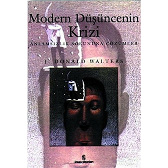 Modern Düşüncenin Krizi Anlamsızlık Sorununa Çözümler J. Donald Walters