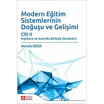 Modern Eğitim Sistemlerinin Doğuşu Ve Gelişimi Cilt 2 Mustafa Ergün