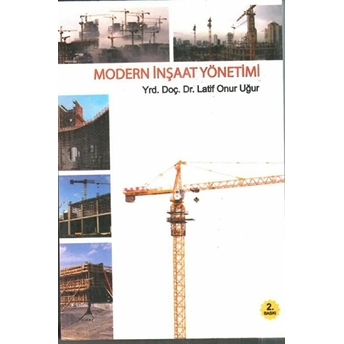 Modern Inşaat Yönetimi - Latif Onur Uğur