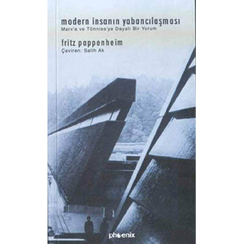 Modern Insanın Yabancılaşması Marx’a Ve Tönnies’ye Dayalı Bir Yorum Fritz Pappenheim