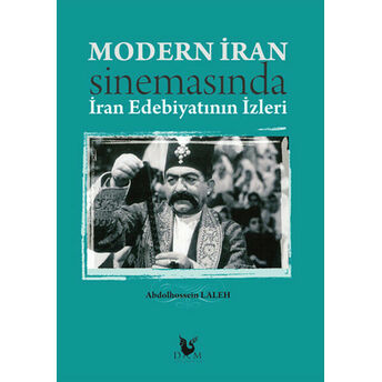 Modern Iran Sinemasında Iran Edebiyatının Izleri Abdolhossein Laleh