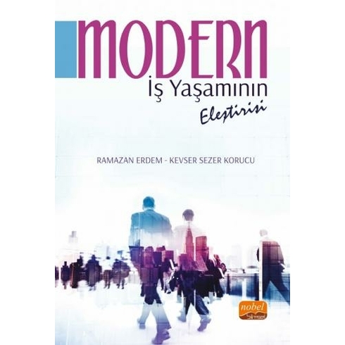 Modern Iş Yaşamının Eleştirisi - Ramazan Erdem