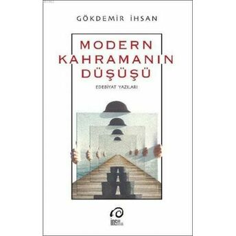 Modern Kahramanın Düşüşü Gökdemir Ihsan