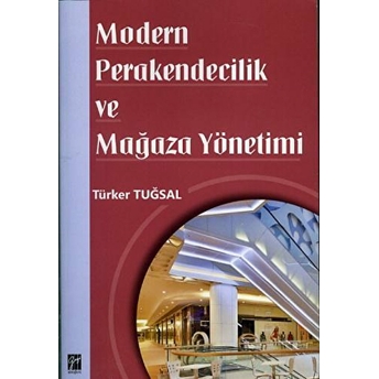 Modern Perakendecilik Ve Mağaza Yönetimi - Türker Tuğsal