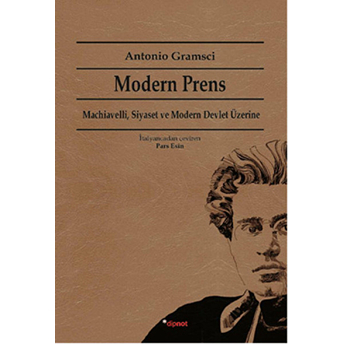 Modern Prens Machiavelli, Siyaset Ve Modern Devlet Üzerine Antonio Gramsci