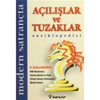 Modern Satrançta Açılışlar Ve Tuzaklar Ansiklopedisi H. Sertaç Dalkıran