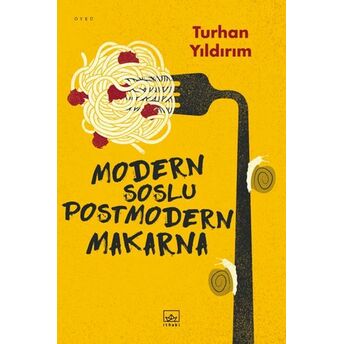 Modern Soslu Postmodern Makarna Turhan Yıldırım