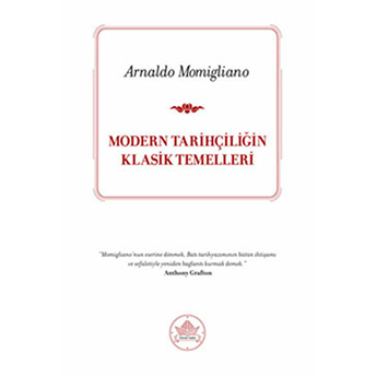 Modern Tarihçiliğin Klasik Temelleri Arnaldo Momigliano