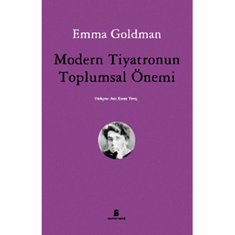 Modern Tiyatronun Toplumsal Önemi Emma Goldman