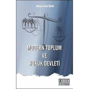 Modern Toplum Ve Hukuk Devleti Mehmet Tevfik Özcan