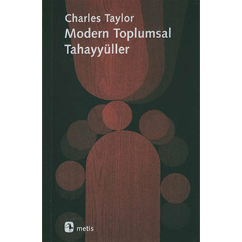 Modern Toplumsal Tahayyüller Charles Taylor