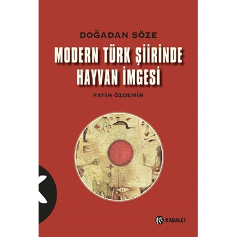 Modern Türk Şiirinde Hayvan Imgesi-Doğadan Söze Fatih Özdemir