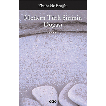 Modern Türk Şiirinin Doğası Ebubekir Eroğlu