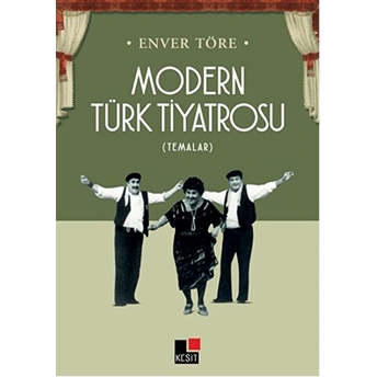 Modern Türk Tiyatrosu Enver Töre