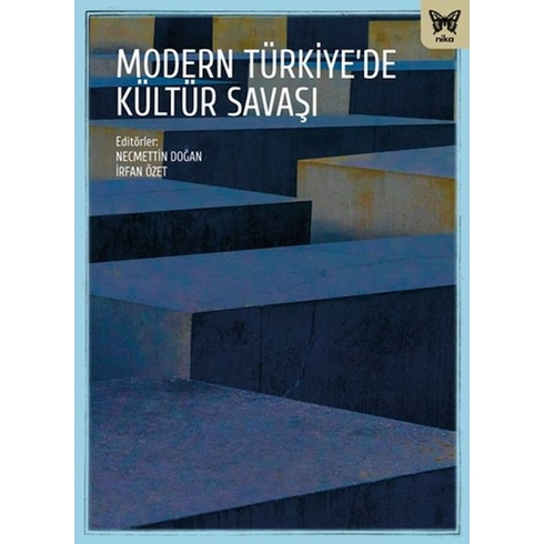 Modern Türkiye’de Kültür Savaşları Necmettin Doğan,Irfan Özet