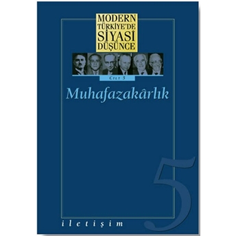 Modern Türkiye’de Siyasi Düşünce Cilt: 5 Muhafazakarlık (Ciltli) Kolektif