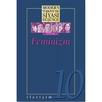 Modern Türkiyede Siyasi Düşünce Cilt 10 - Feminizm Ciltsiz Kolektıf