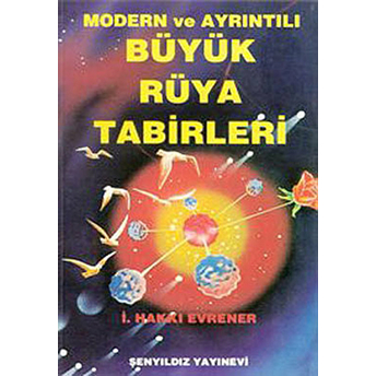 Modern Ve Ayrıntılı Büyük Rüya Tabirleri Kolektif