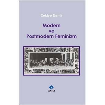 Modern Ve Postmodern Feminizm Zekiye Demir