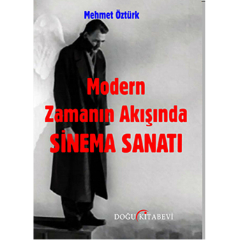 Modern Zamanın Akışında Sinema Sanatı Mehmet Öztürk