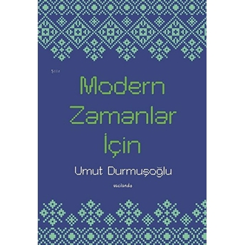 Modern Zamanlar Için Umut Durmuşoğlu