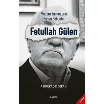 Modern Zamanların Hasan Sabbah’ı: Fetullah Gülen Abdulkadir Özkan