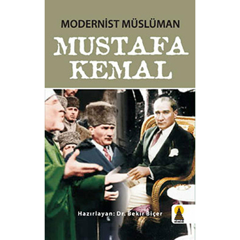 Modernist Müslüman Mustafa Kemal