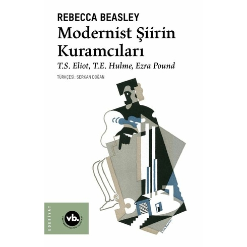 Modernist Şiirin Kuramcıları Rebecca Beasley