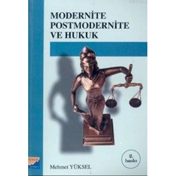 Modernite Postmodernite Ve Hukuk Mehmet Yüksel