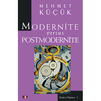 Modernite Versus Postmodernite Mehmet Küçük