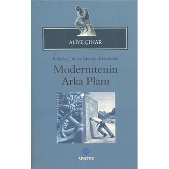 Modernitenin Arka Planı Aliye Çınar