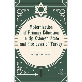 Modernization Of Primary Education In The Ottoman State And The Jews Of Turkey Oğuz Kalafat