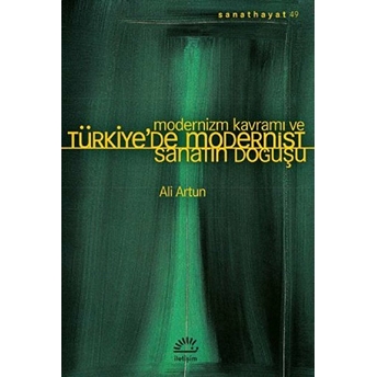 Modernizm Kavramı Ve Türkiye’de Modernist Sanatın Doğuşu Ali Artun