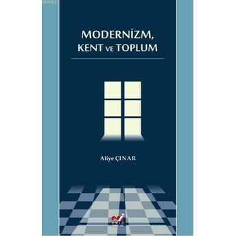 Modernizm, Kent Ve Toplum Aliye Çınar