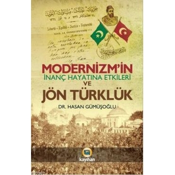 Modernizm'in Inanç Hayatına Etkileri Ve Jön Türklük Hasan Gümüşoğlu