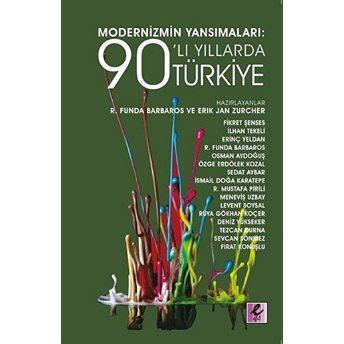 Modernizmin Yansımaları 90’Li Yıllarda Türkiye Erik Jan Zurcher