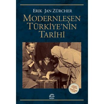 Modernleşen Türkiye'nin Tarihi Erik Jan Zürcher