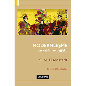 Modernleşme - Başkaldırı Ve Değişim S. N. Eisenstadt