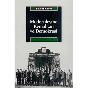 Modernleşme, Kemalizm Ve Demokrasi Levent Köker