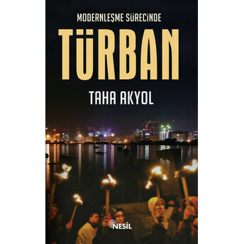 Modernleşme Sürecinde Türban Taha Akyol