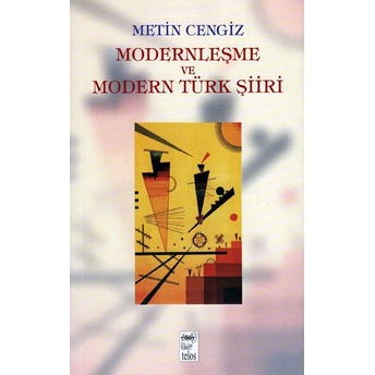 Modernleşme Ve Modern Türk Şiiri Metin Cengiz