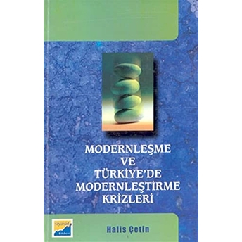 Modernleşme Ve Türkiye’de Modernleştirme Krizleri Halis Çetin