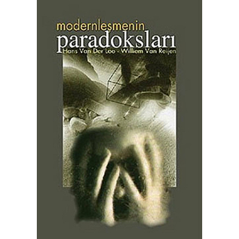 Modernleşmenin Paradoksları Hans Van Der Loo