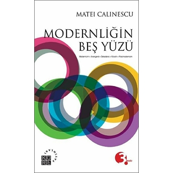 Modernliğin Beş Yüzü Matei Calinescu