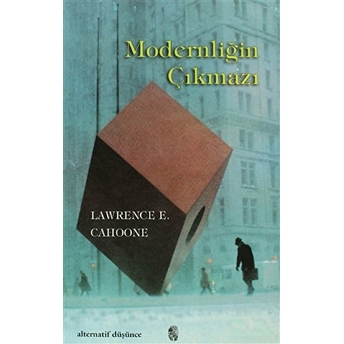 Modernliğin Çıkmazı Lawrence E. Cahoone